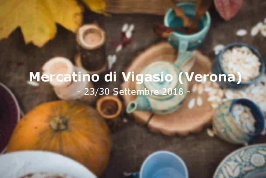 Mercatino di Vigasio - Verona - 23 - 30 Settembre 2018